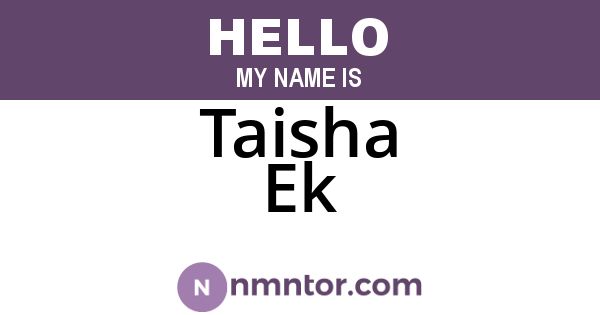 Taisha Ek