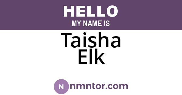 Taisha Elk