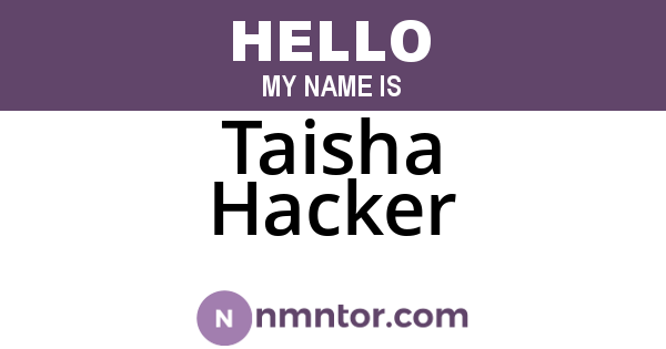 Taisha Hacker