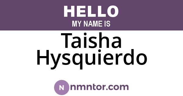 Taisha Hysquierdo