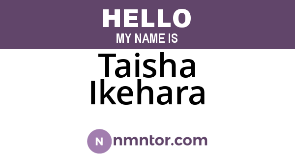 Taisha Ikehara