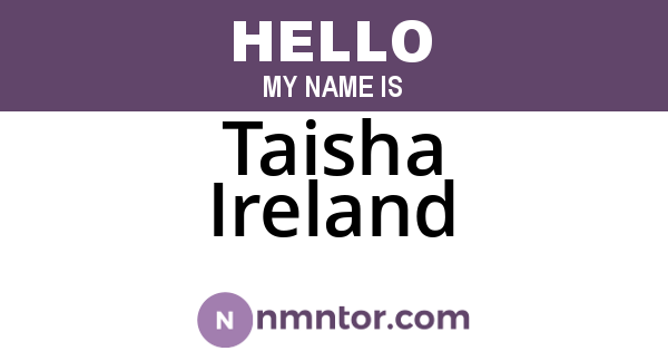Taisha Ireland