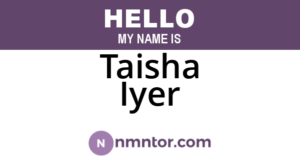 Taisha Iyer
