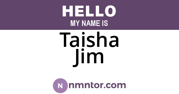 Taisha Jim