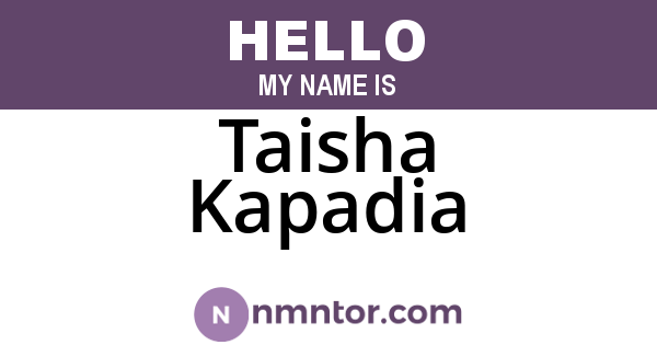 Taisha Kapadia