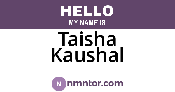 Taisha Kaushal