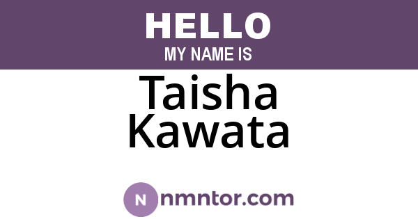 Taisha Kawata