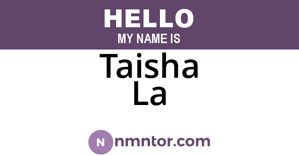 Taisha La