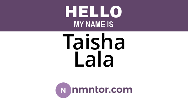 Taisha Lala