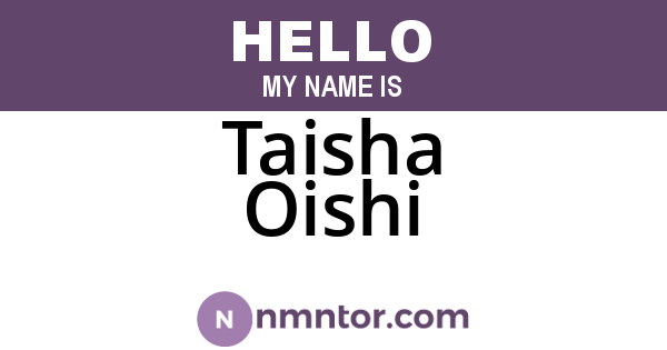 Taisha Oishi