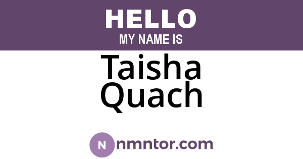 Taisha Quach