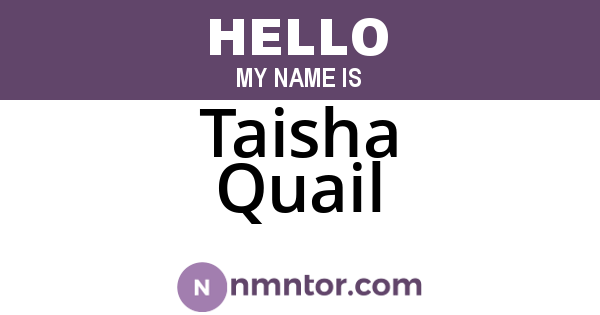Taisha Quail