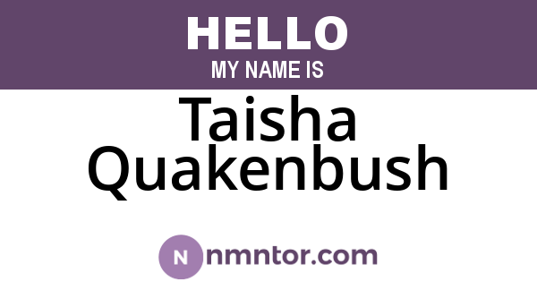Taisha Quakenbush