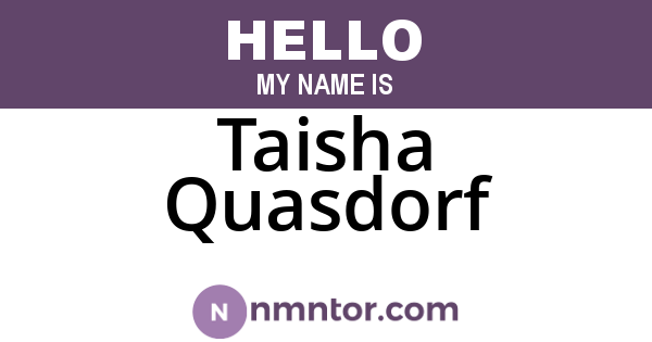 Taisha Quasdorf