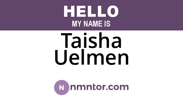 Taisha Uelmen