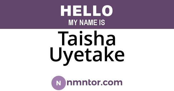 Taisha Uyetake