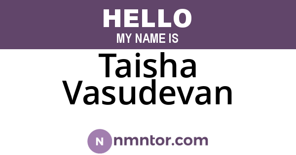 Taisha Vasudevan