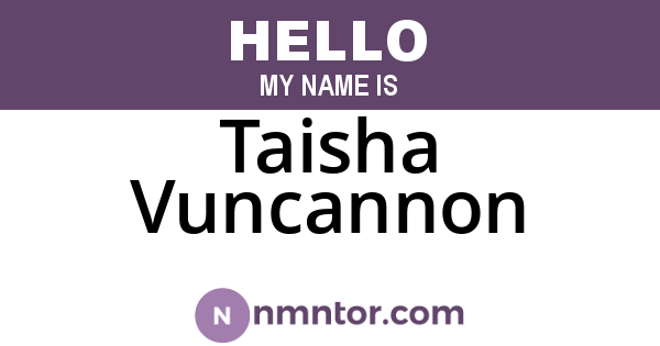 Taisha Vuncannon