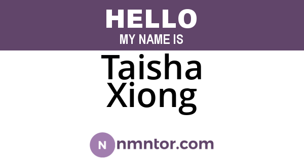 Taisha Xiong