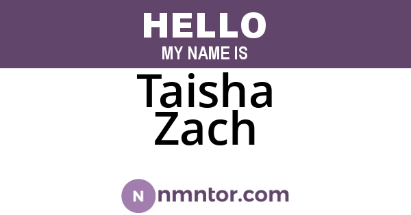 Taisha Zach