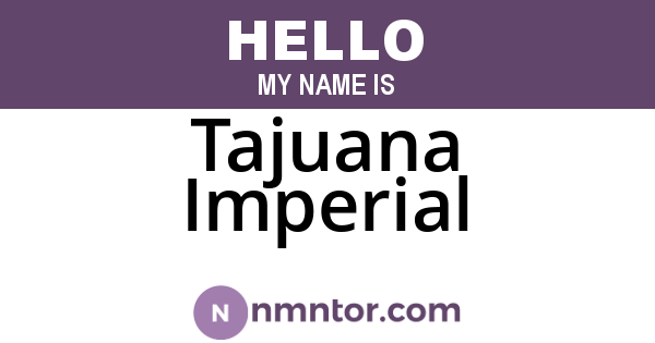 Tajuana Imperial