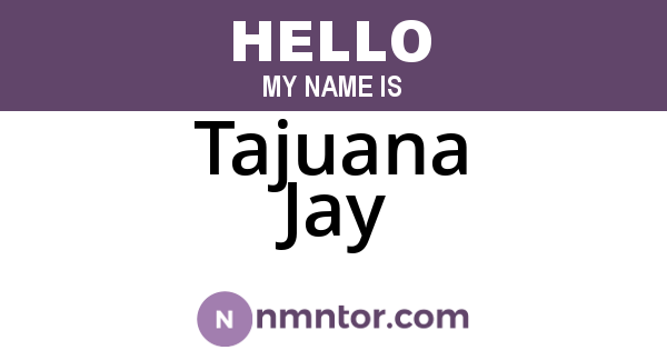 Tajuana Jay