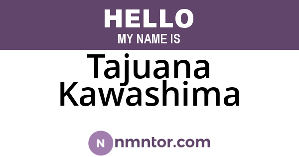Tajuana Kawashima