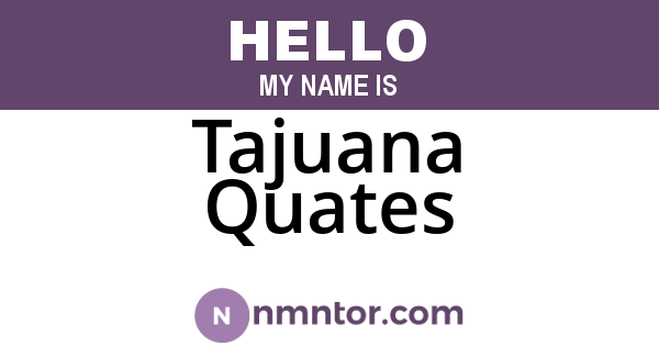 Tajuana Quates