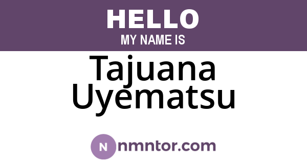 Tajuana Uyematsu