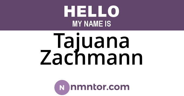 Tajuana Zachmann