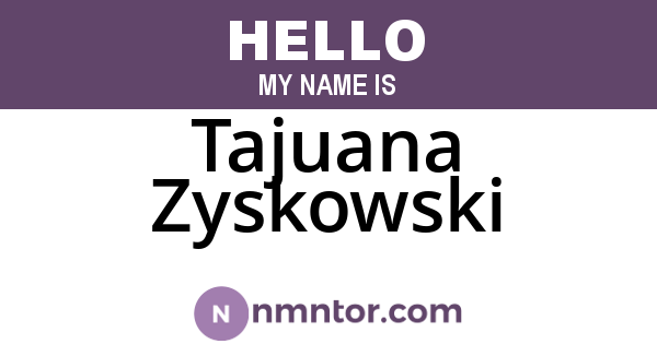 Tajuana Zyskowski