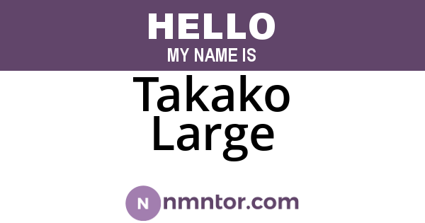 Takako Large