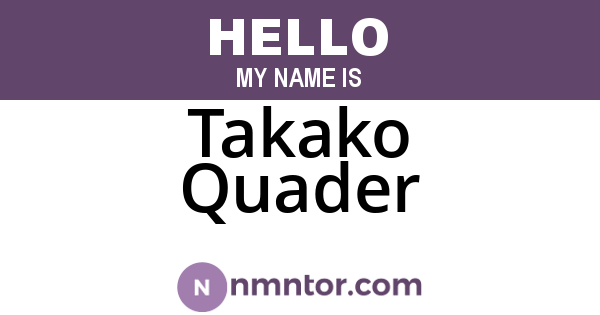 Takako Quader