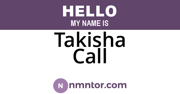 Takisha Call