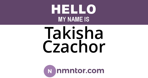 Takisha Czachor