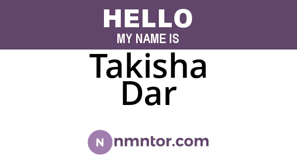 Takisha Dar