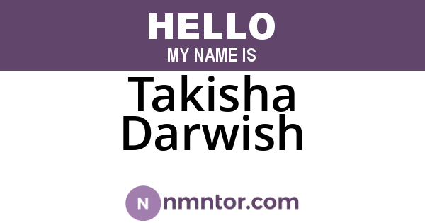 Takisha Darwish