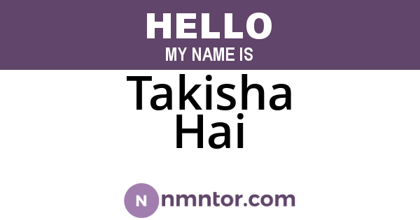 Takisha Hai