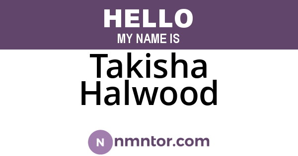 Takisha Halwood