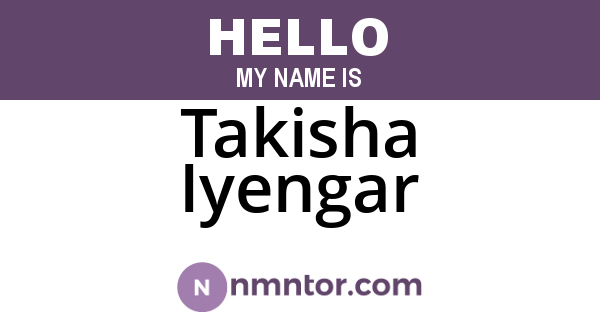 Takisha Iyengar