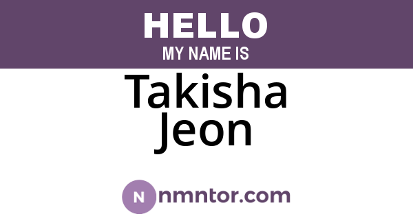 Takisha Jeon