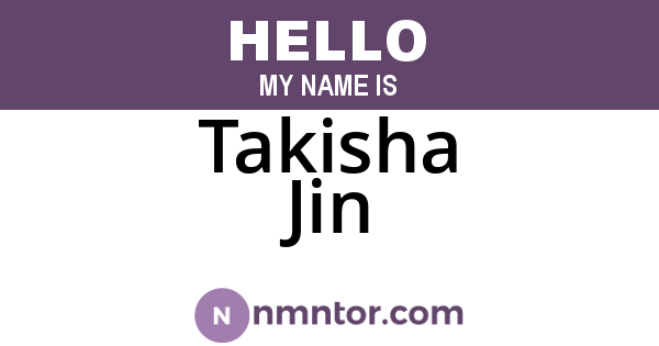 Takisha Jin