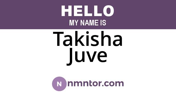 Takisha Juve