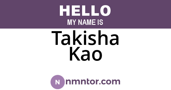 Takisha Kao