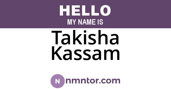 Takisha Kassam