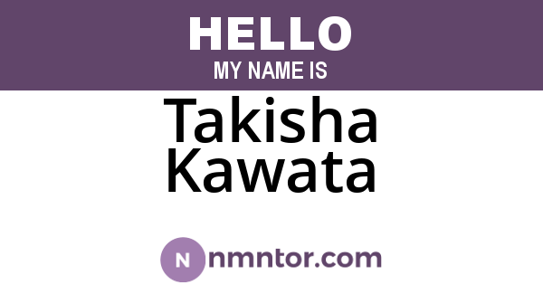Takisha Kawata