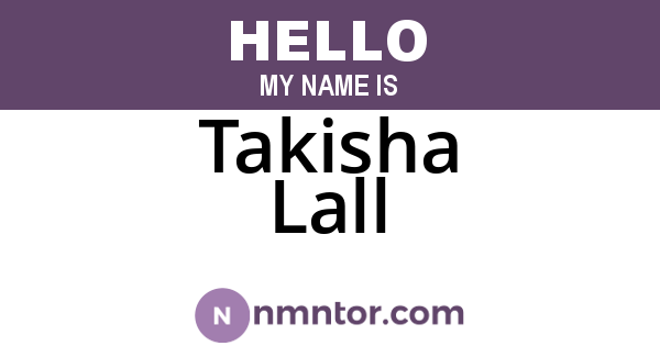 Takisha Lall