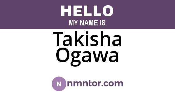 Takisha Ogawa