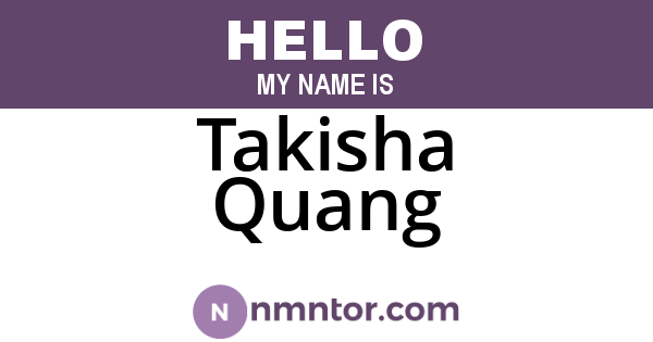 Takisha Quang