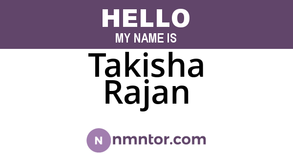 Takisha Rajan